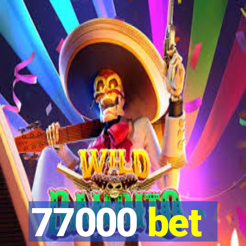 77000 bet